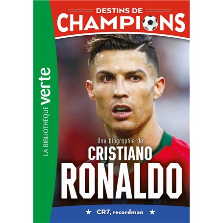 Destins de champions 07 (NED) - Une biographie de Cristiano Ronaldo