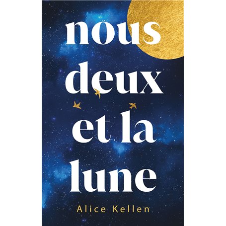 Nous deux et la lune - Par l'autrice de "Tout ce que nous n'avons jamais été"