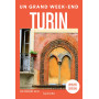 Turin Guide Un Grand Week-end