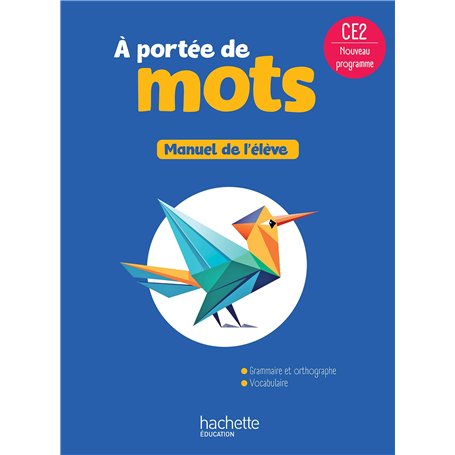 Le nouvel A portée de mots CE2 - Livre élève - Ed. 2025