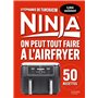 Ninja : On peut tout faire au Airfryer ! - Petit format