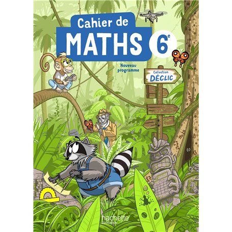 Cahier Déclic Maths 6e - Ed. 2025