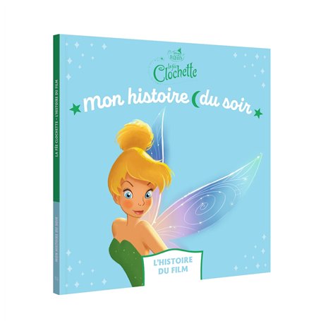 LA FÉE CLOCHETTE - Mon Histoire du Soir - L'histoire du film - Disney