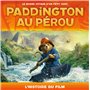 Paddington au Pérou - L'histoire du film