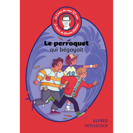 Le livre de mes 10 ans - Le perroquet qui bégayait