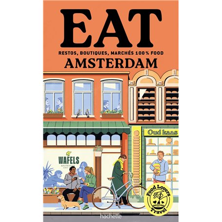 Food Lovers Travel : Eat Amsterdam