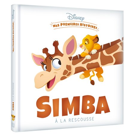 DISNEY - Mes Premières Histoires - Simba à la rescousse