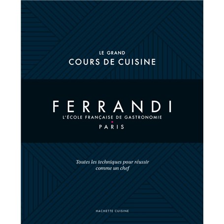 Le grand cours de cuisine Ferrandi NED