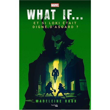 What if - Et si Loki était digne d'Asgard ?