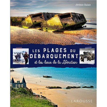 Les plages du débarquement et les lieux de la Libération