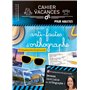 Cahier de vacances (adultes) - Le cahier anti-fautes d'orthographe spécial vacances