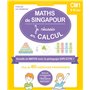 Maths de Singapour - Je réussis en calculs - CM1