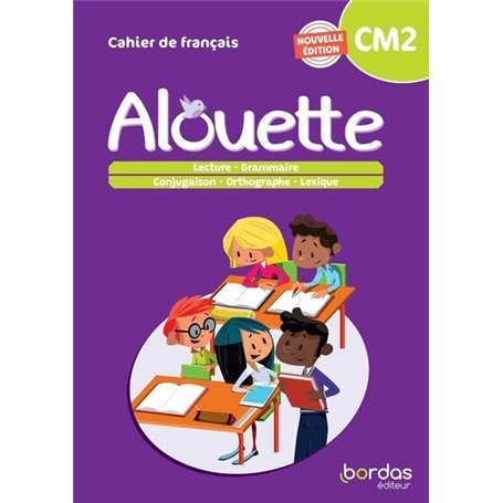 Alouette - Français CM2 - 2023 - Cahier - élève