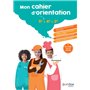 Mon cahier d'orientation 5e > 4e > 3e
