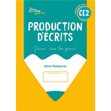 Cahiers Bordas pour tous - Production d'écrits CE2 - 2025 - Cahier - élève