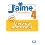 J'aime - Méthode de français - Livre du professeur - Niveau 4
