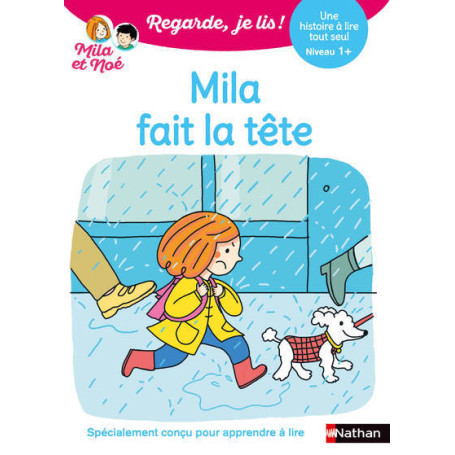 Regarde je lis ! Une histoire à lire tout seul - Mila fait la tête Niveau 1+