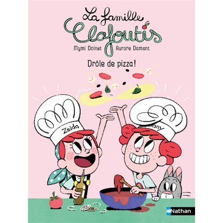 La famille Clafoutis : Drôle de pizza !