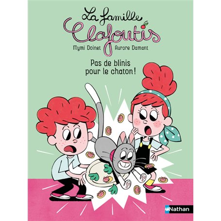 La famille Clafoutis - Pas de blinis pour le chaton !