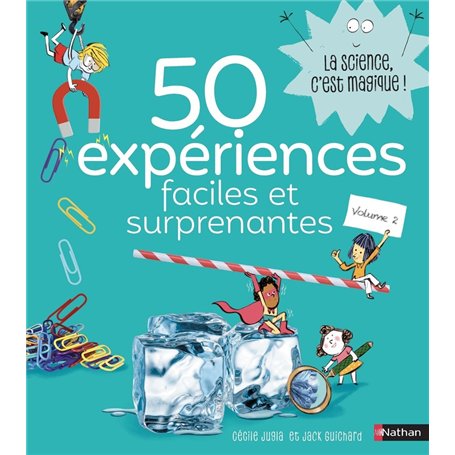 50 expériences faciles et surprenantes - Volume 2