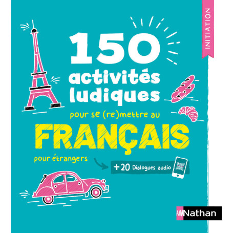 150 activités ludiques pour se (re)mettre au français pour étrangers