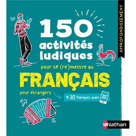 150 activités ludiques pour se (re)mettre au français pour étrangers