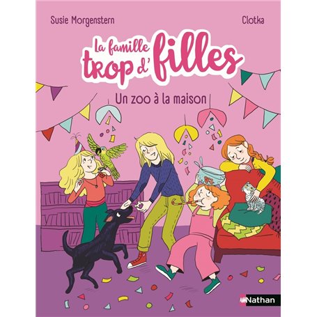 La famille trop d'filles : Un zoo à la maison