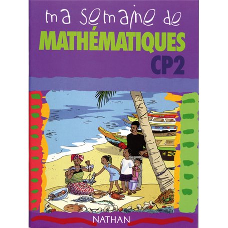 MA SEMAINE DE MATHEMATIQUES CP2 ELEVE