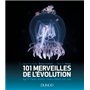 101 merveilles de l'évolution...qu'il faut avoir vues dans sa vie