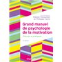 Grand manuel de psychologie de la motivation - 2e éd.