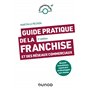 Guide pratique de la franchise et des réseaux commerciaux - 2e éd.