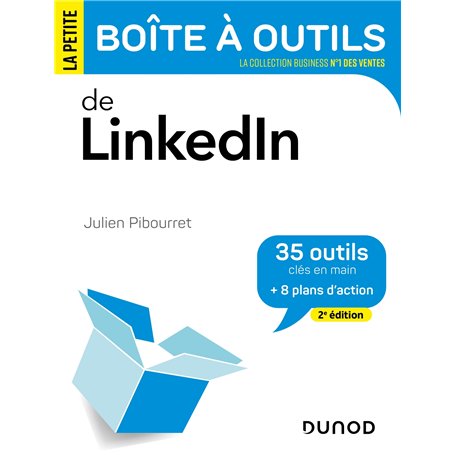 La Petite Boîte à outils de LinkedIn - 2e éd.