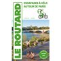 Guide du Routard Escapades à vélo autour de Paris