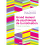 Grand manuel de psychologie de la motivation - 2e éd.