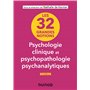Les 32 grandes notions de psychologie clinique et psychopathologie psychanalytiques - 2e éd.