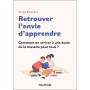 Retrouver l'envie d'apprendre