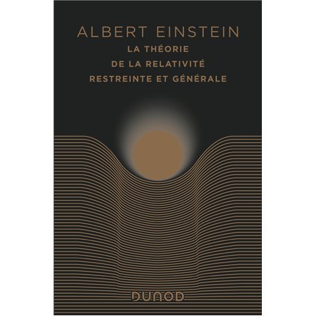 La théorie de la relativité restreinte et générale-édition anniversaire