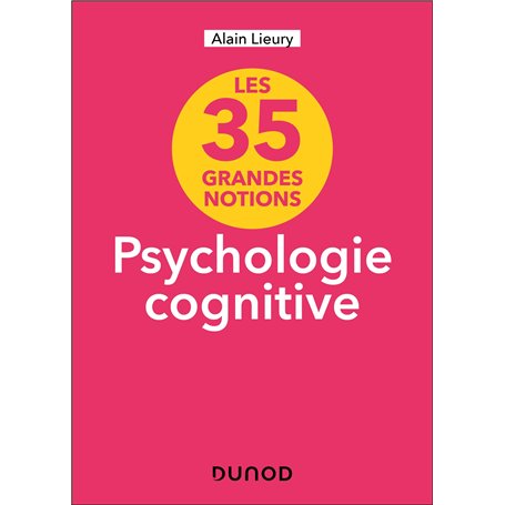 35 grandes notions de psychologie cognitive
