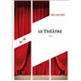 Le théâtre - 2e éd.