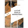 La cité dans le monde grec - 2e éd.