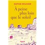 A peine plus loin que le soleil