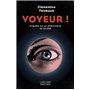 Voyeur ! - Enquête sur un phénomène de société