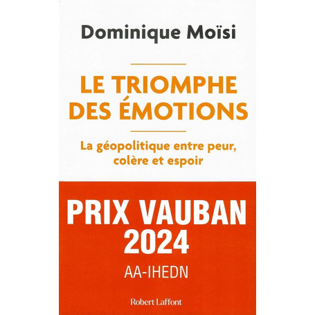 Le Triomphe des émotions - La géopolitique entre peur colère et espoir