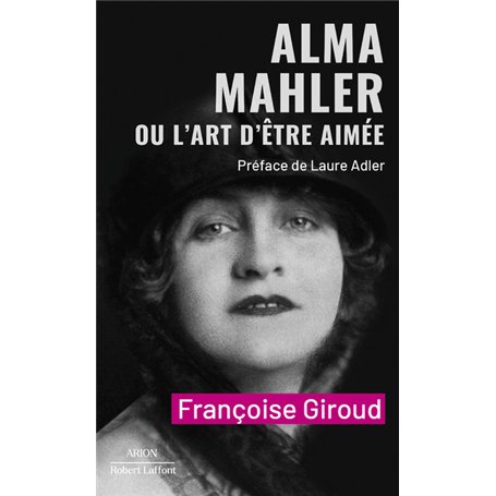 Alma Mahler ou l'art d'être aimée