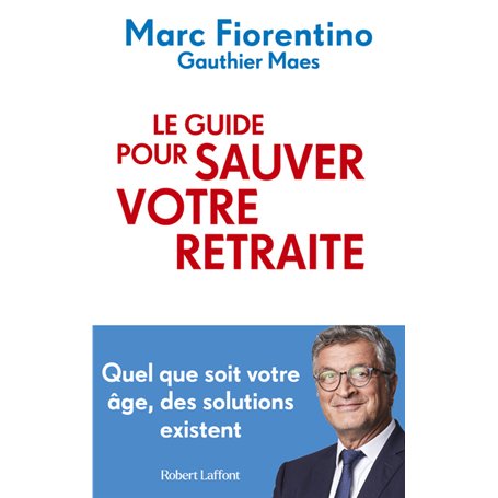 Le Guide pour sauver votre retraite