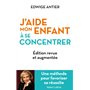 J'aide mon enfant à se concentrer - Une méthode pour favoriser sa réussite