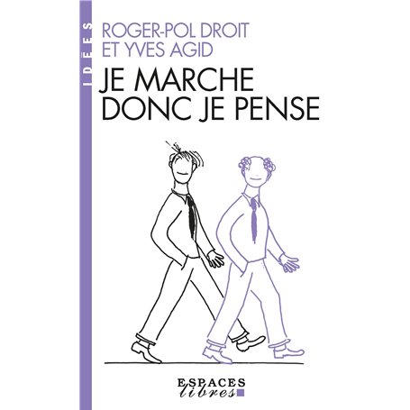 Je marche donc je pense (Espaces Libres - Idées)