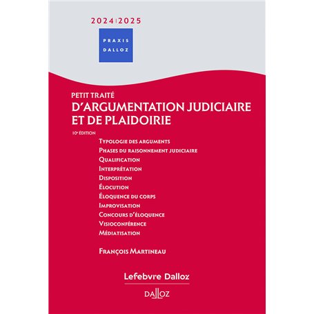 Petit traité d'argumentation judiciaire et de plaidoirie 2024/2025. 10e éd.