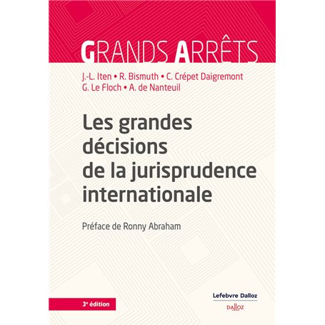 Les grandes décisions de la jurisprudence internationale. 3e éd.