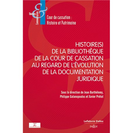 Histoire(s) de la Bibliothèque de la Cour de cassation au regard de la documentation juridique